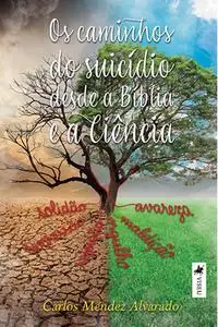 «Os caminhos do suicídio desde a Bíblia e a Ciência» by Carlos Méndez Alvarado