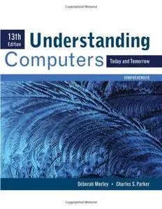 Understanding Computers: Today and Tomorrow, Comprehensive