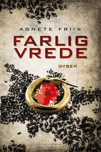 «Farlig vrede» by Agnete Friis