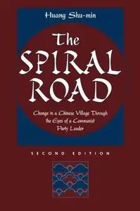 The Spiral Road: Change in a Chinese Village through the Eyes of a Communist Party Leader