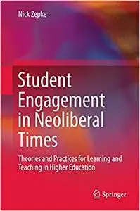 Student Engagement in Neoliberal Times: Theories and Practices for Learning and Teaching in Higher Education (Repost)