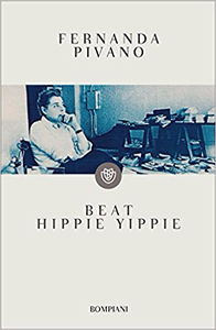 Beat hippie yippie - Fernanda Pivano
