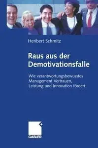 Raus aus der Demotivationsfalle: Wie verantwortungsbewusstes Management Vertrauen, Leistung und Innovation fördert