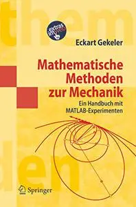 Mathematische Methoden zur Mechanik: Ein Handbuch mit MATLAB®-Experimenten (Repost)