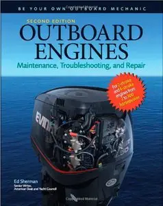 Outboard Engines: Maintenance, Troubleshooting, and Repair