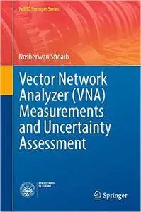 Vector Network Analyzer (VNA) Measurements and Uncertainty Assessment