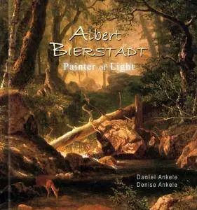 Albert Bierstadt: Painter of Light - 325 Hudson River School Paintings - Luminism, Realism - Gallery Series