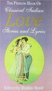 The Penguin Book of Classical Indian Love Stories and Lyrics