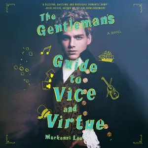 «The Gentleman's Guide to Vice and Virtue» by Mackenzi Lee