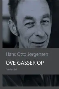 «Ove gasser op» by Hans Otto Jørgensen