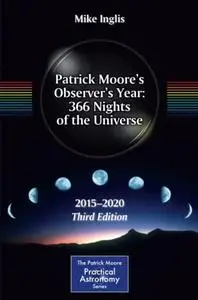 Patrick Moore’s Observer’s Year: 366 Nights of the Universe 2015 – 2020 (Repost)