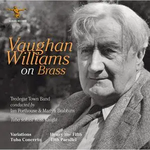 Tredegar Town Band, Ross Knight, Ian Porthouse, Martyn Brabbins - Vaughan Williams on Brass (2022)