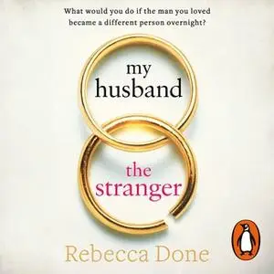 «My Husband the Stranger» by Rebecca Done