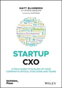 Startup CXO: A Field Guide to Scaling Up Your Company's Critical Functions and Teams (Techstars)