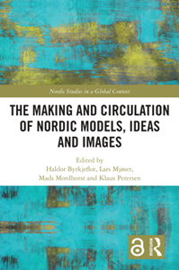 The Making and Circulation of Nordic Models, Ideas and Images