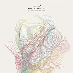 Michael Dessen Trio - Resonating Abstractions (2014)