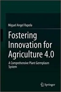 Fostering Innovation for Agriculture 4.0: A Comprehensive Plant Germplasm System