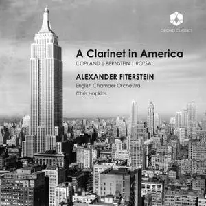 Alexander Fiterstein, English Chamber Orchestra & Chris Hopkins - A Clarinet in America (2021)