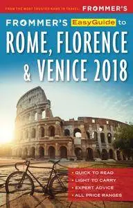 Frommer's EasyGuide to Rome, Florence and Venice 2018, 5th Edition