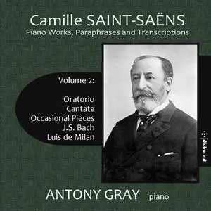 Antony Gray - Camille Saint-Saëns: Works for Piano, Vol. 2 (2022) [Official Digital Download]