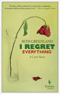 «I Regret Everything» by Seth Greenland