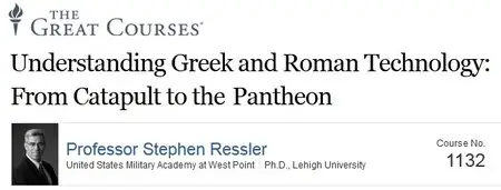 TTC Video - Understanding Greek and Roman Technology: From Catapult to the Pantheon