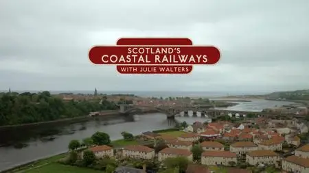 Ch4. - Scotland's Coastal Railway with Julie Walters (2020)