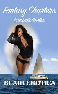 «Fantasy Charters» by Blair Erotica