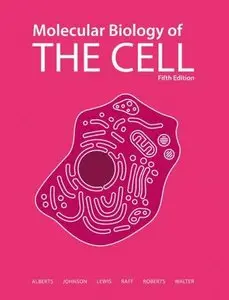 Molecular Biology of the Cell (5th edition) (Repost)