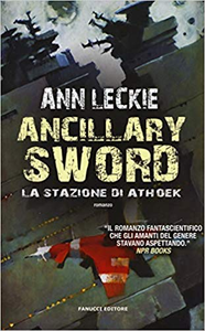 Ancillary Sword. La stazione di Athoek - Ann Leckie