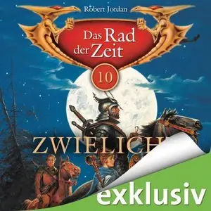 Robert Jordan - Das Rad der Zeit - Band 10 - Zwielicht (Re-Upload)