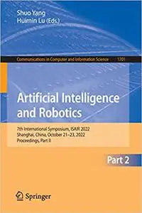 Artificial Intelligence and Robotics: 7th International Symposium, ISAIR 2022, Shanghai, China, October 21-23, 2022, Pro