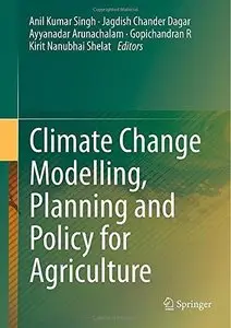 Climate Change Modelling, Planning and Policy for Agriculture (Repost)