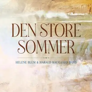 Helene Blum & Harald Haugaard Band - Den store sommer (2023) [Official Digital Download]
