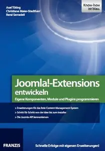 Joomla!-Extensions entwickeln: Eigene Komponenten, Module und Plugins programmieren