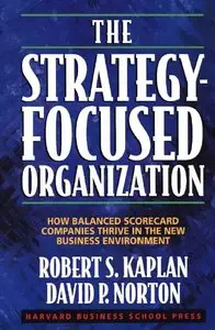 The Strategy-Focused Organization: How Balanced Scorecard Companies Thrive in the New Business Environment (repost)