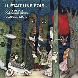 Jodie Devos & Quatuor Giardini - Il était une fois... (2016) {Alpha Classics}