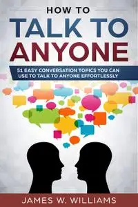 «How to talk to anyone» by James Williams