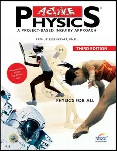 Active Physics: A Project-Based Inquiry Approach, Physics for All, 3rd Edition
