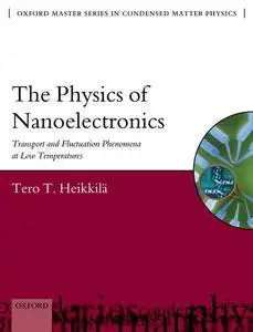 The Physics of Nanoelectronics: Transport and Fluctuation Phenomena at Low Temperatures