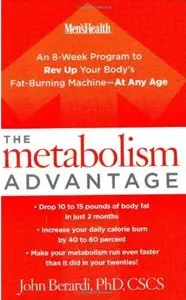 The Metabolism Advantage: An 8-Week Program to Rev Up Your Body's Fat-Burning Machine---At Any Age (repost)