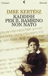 Imre Kertész - Kaddish per il bambino non nato
