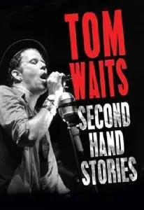 Tom Waits - Second Hand Stories (2012)