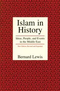 Islam in History: Ideas, People, and Events in the Middle East