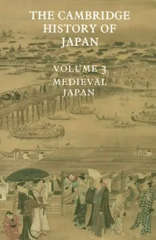 The Cambridge History of Japan. Vol. 3: Medieval Japan