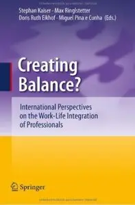 Creating Balance?: International Perspectives on the Work-Life Integration of Professionals [Repost]