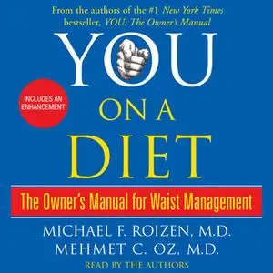 «You: On a Diet: The Owner's Manual for Waist Management» by Michael F. Roizen,Mehmet Oz