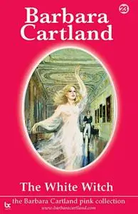 «The White Witch» by Barbara Cartland