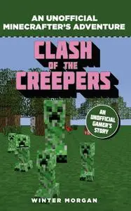 «Minecrafters: Clash of the Creepers» by Winter Morgan