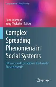 Complex Spreading Phenomena in Social Systems: Influence and Contagion in Real-World Social Networks